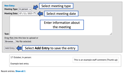 Student view An example of the student overview page for the Log Journal tool. Text can be typed into the text box provided or select the Browse to select and upload a file. Previously entered log entries appear under the New Entry section. Only the most recent entries are shown by default, use the Show all option to see more.